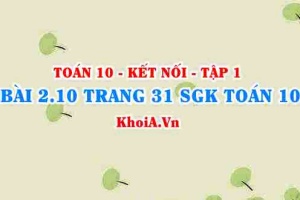Bài 2.10 trang 31 SGK Toán 10 tập 1 Kết nối tri thức